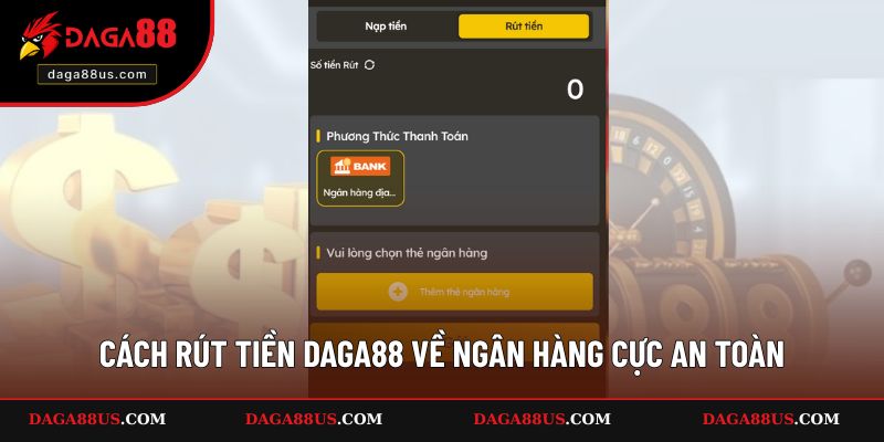 6 thao tác rút tiền DAGA88 cho các tân binh